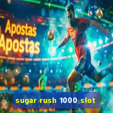 sugar rush 1000 slot