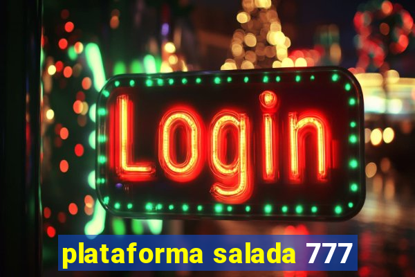 plataforma salada 777