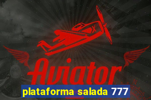 plataforma salada 777