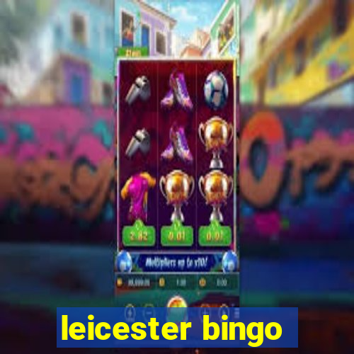 leicester bingo