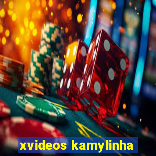 xvideos kamylinha