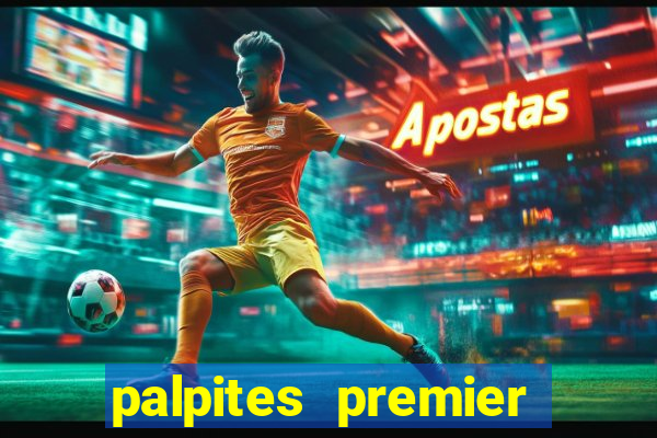 palpites premier league hoje