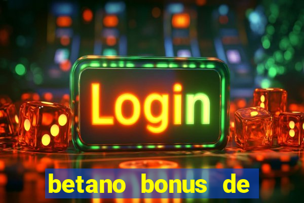 betano bonus de boas vindas