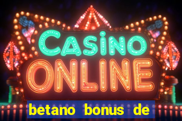 betano bonus de boas vindas