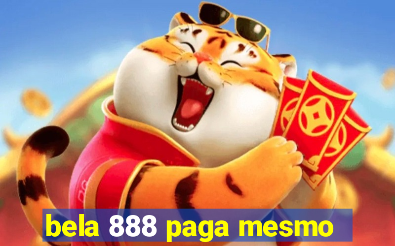 bela 888 paga mesmo