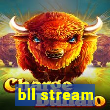 bll stream