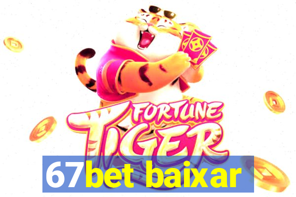 67bet baixar