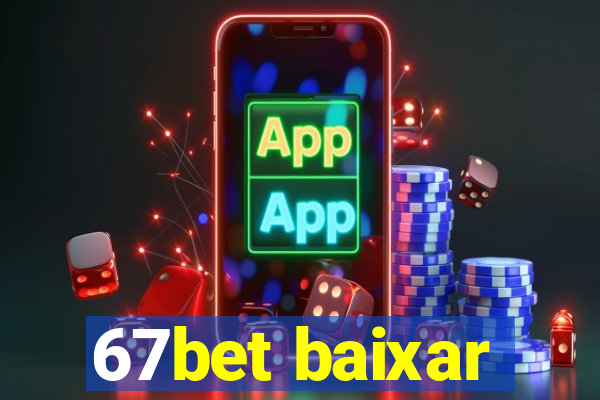 67bet baixar