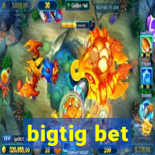 bigtig bet