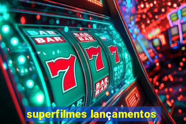 superfilmes lançamentos