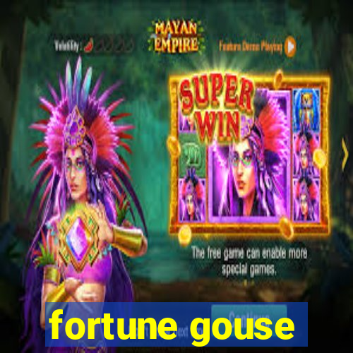 fortune gouse