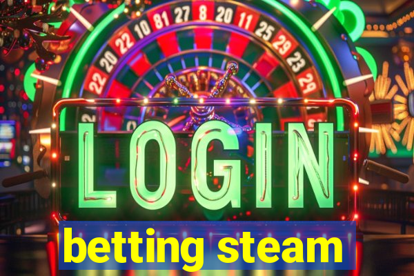 betting steam