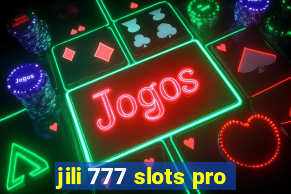 jili 777 slots pro