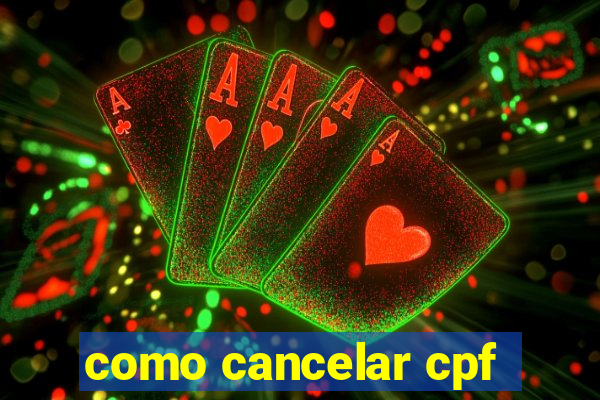 como cancelar cpf