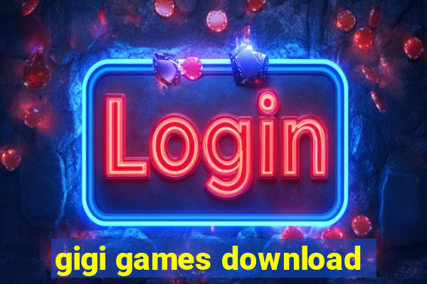 gigi games download