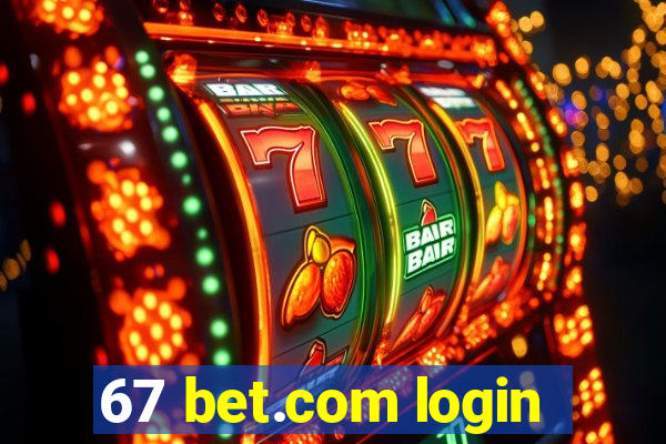 67 bet.com login