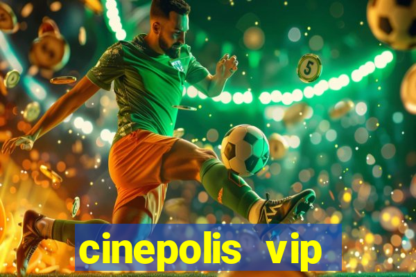 cinepolis vip parque shopping