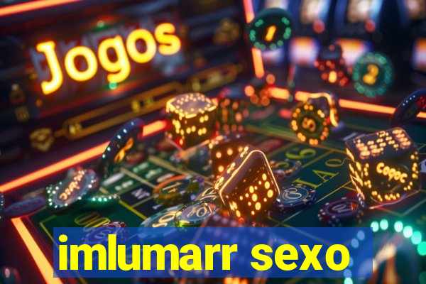 imlumarr sexo