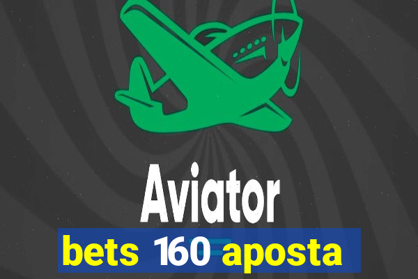 bets 160 aposta