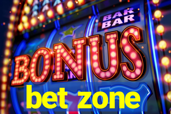 bet zone