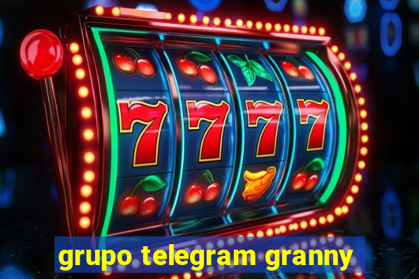 grupo telegram granny