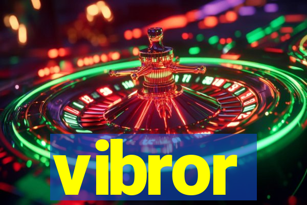 vibror