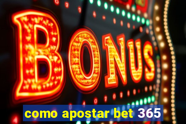 como apostar bet 365