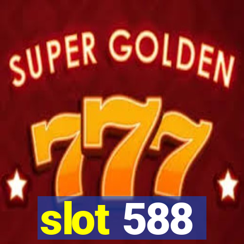 slot 588