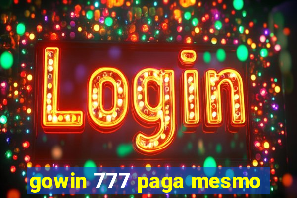 gowin 777 paga mesmo