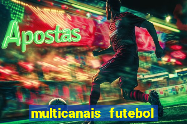 multicanais futebol real madrid