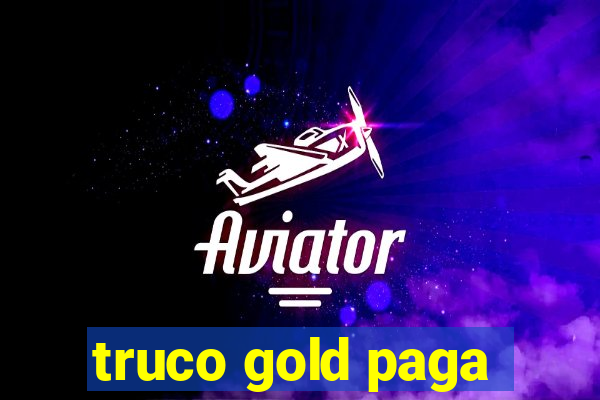 truco gold paga