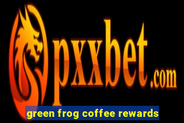 green frog coffee rewards