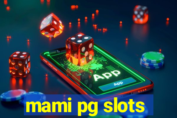 mami pg slots