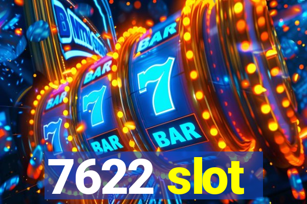 7622 slot