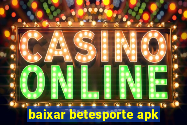 baixar betesporte apk