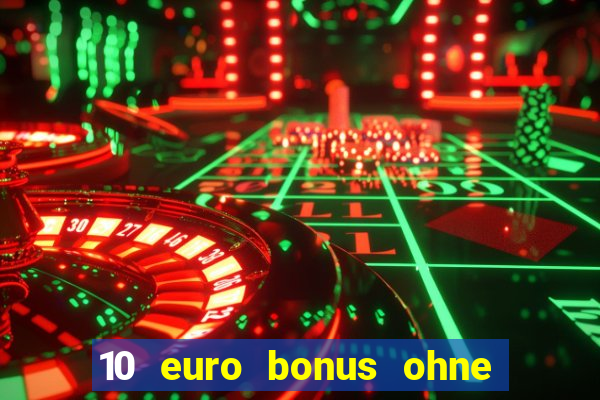 10 euro bonus ohne einzahlung casino 2020