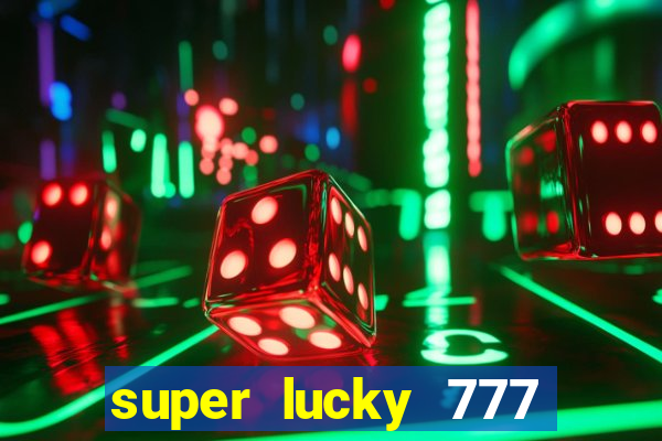 super lucky 777 online casino