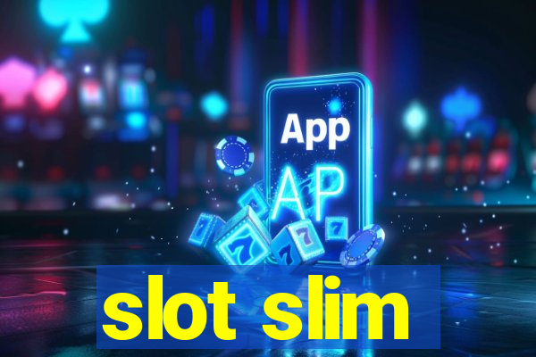 slot slim