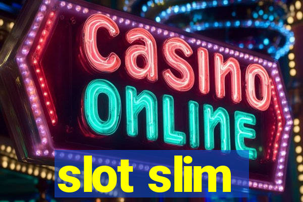 slot slim