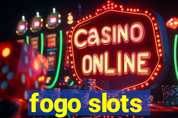 fogo slots