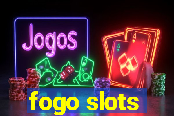 fogo slots