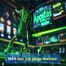 1859 bet vip paga mesmo