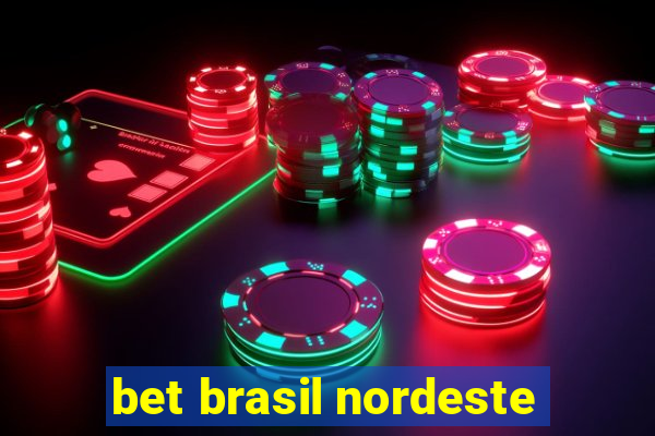 bet brasil nordeste