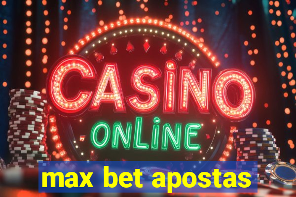 max bet apostas