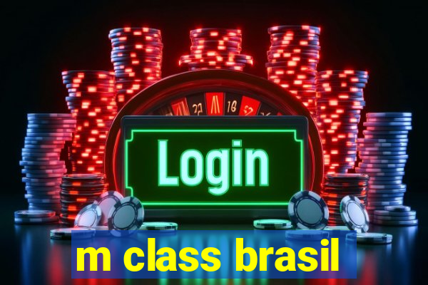 m class brasil