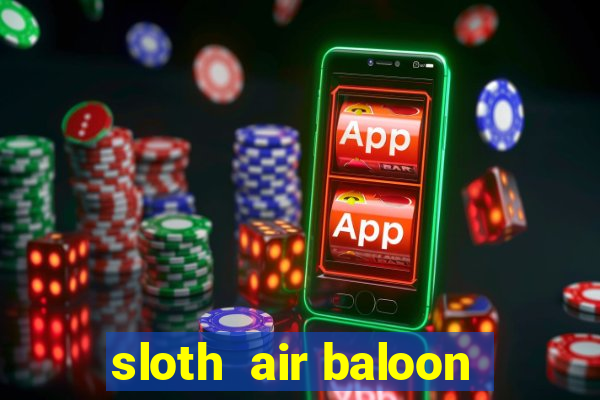 sloth  air baloon