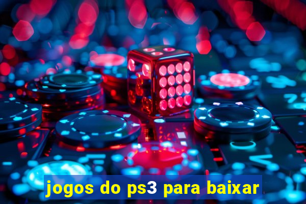 jogos do ps3 para baixar