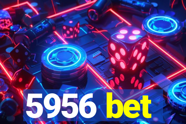 5956 bet