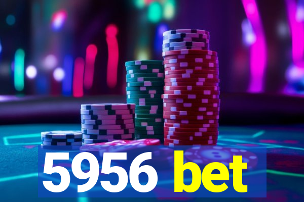 5956 bet