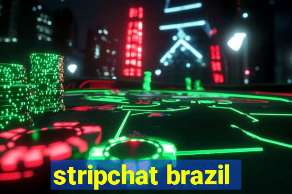 stripchat brazil